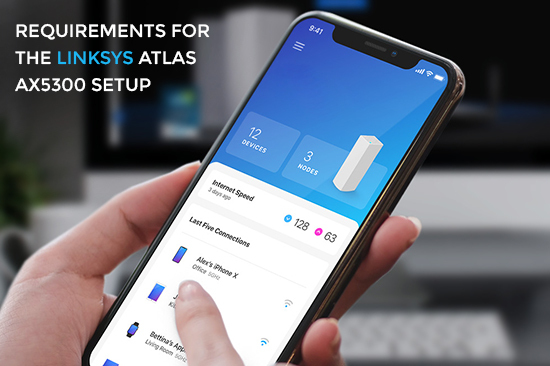 REQUIREMENTS-FOR-THE-LINKSYS-ATLAS-AX5300-SETUP